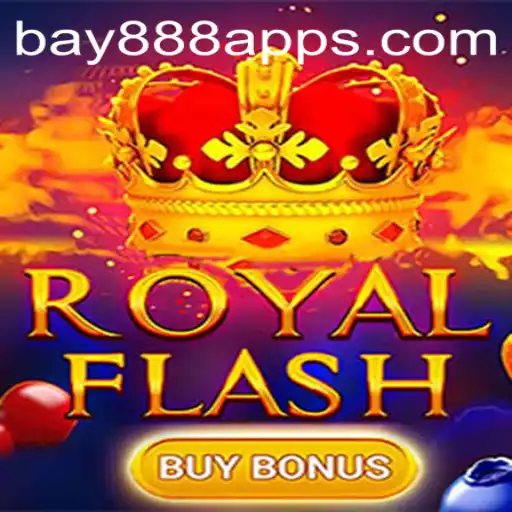 Discover the Thrills of RoyalFlashBuyBonus with BAY888
